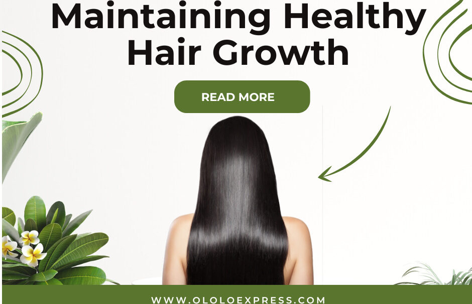 The Ultimate Guide to Maintaining Healthy Hair Growth for Women