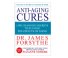 Anti-aging Cures by James W. Forsythe